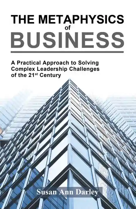 The Metaphysics of Business by Susan Ann Darley